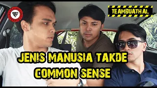 JENIS MANUSIA TIADA COMMON SENSE