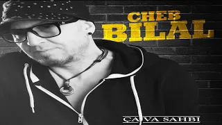 Cheb Bilal   Ça va Sahbi Audio Officiel 2017   360p