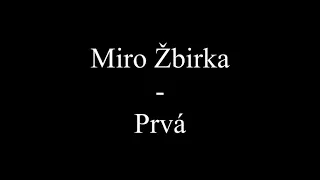 Miro Žbirka - Prvá (Text, Lyrics)