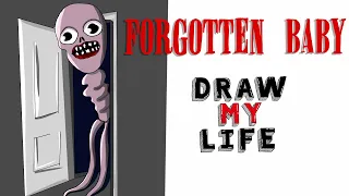 Draw My Life : Forgotten baby
