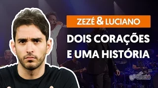 Dois Corações e Uma História - Zezé Di Camargo e Luciano (aula de violão simplificada)