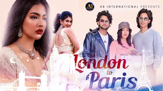 London To Paris - New Nepali Movie Samragyee RL Shah,Nischal Khadka,Kabir Khadka,Garima Sharma- 2022