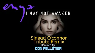 Enya - I may not awaken (Sinead O'Connor Tribute Remix) - Remixed by Don Pelletier