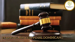 Las etapas del derecho penal Dominicano - Aprendamos derecho paso a paso.