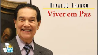 Divaldo Franco: Viver Em Paz