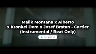 Malik Montana x Alberto x Kronkel Dom x Josef Bratan - Cartier (Instrumental / Beat Only)