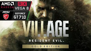Resident Evil Village Gold Edition PC On GT 710 | VEGA 8 | Ryzen 3 3200G | I3 3220 | 16GB/4GB Ram