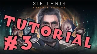 Stellaris: Console Edition - A tutorial for complete beginners! - Part 3