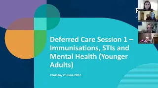 Deferred care session 1: immunisations, STIs and mental health in younger adults (23 June 2022)