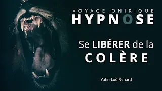 HYPNOSE - Se libérer de la COLÈRE - Voyage Onirique