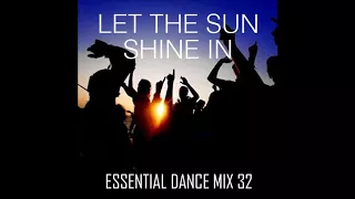 Let The Sun Shine In - Essential Dance Mix 32 #FunkyHouse #TechHouse #NuDisco #Disco #JackinHouse