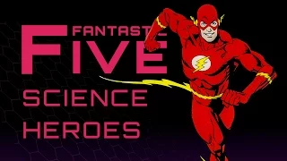 5 Best Science Heroes - Fantastic Five