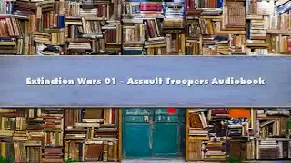 Vaughn Heppner - Extinction Wars 01 - Assault Troopers - Part 01 Audiobook