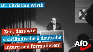 Dr. Christian Wirth: „Zeit, dass wir saarländische und deutsche Interessen formulieren!“