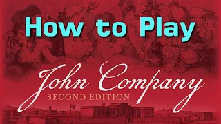 How to Play John Company 2nd Edition