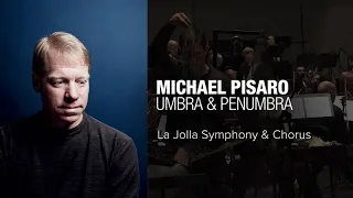 Michael Pisaro's Umbra and Penumbra - La Jolla Symphony and Chorus