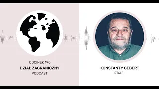 Czemu druzowie przestali czuć się dobrze w Izraelu (Dział Zagraniczny Podcast#190)