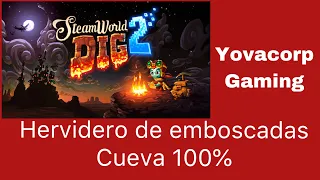 SteamWorld Dig 2- hervidero de emboscadas (cueva completada) Guia