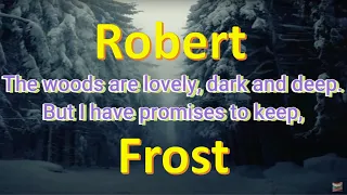 The woods are lovely dark and green; Stopping by Woods on a Snowy Evening by Robert Frost