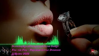 Fox The Fox  -  Precious Little Diamond (J.J.Remix 2022)