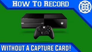 How to Record Xbox One Gameplay Without a Capture Card! [HD]