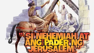 " Si Nehemiah At Ang Pader Ng Jerusalem." Tagalog Bible Story