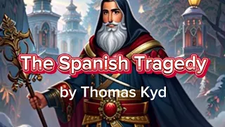 The Spanish Tragedy by Thomas Kyd | Summary, characters, thenes and 20 one liner question answers