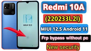 Redmi 10A (220233L2l) Frp Bypass miui 12.5 Android 11 || Redmi 10A Google Account Unlock New Update