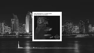 Oso Grande Ft. Clark King - After Hours (Vip Mix)