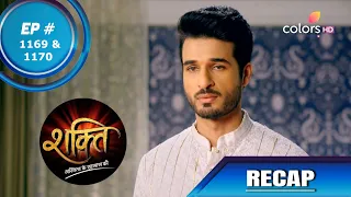 Shakti | शक्ति | Episode 1169 & 1170 | Recap