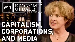 Economic Update: Capitalism, Corporations and Media [CLIP]