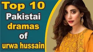 Top 10 Pakistani Dramas of Urwa Hussain | The House of Entertainment