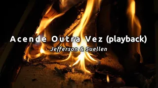 Acende Outra Vez (Playback legendado) | Jefferson & Suellen