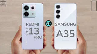 Redmi Note 13 Pro vs Samsung Galaxy A35