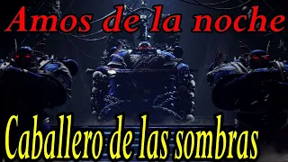 Caballero de las sombras (Amos de la noche)