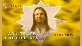 Braco | Adults are like Children | FULL MOVIE