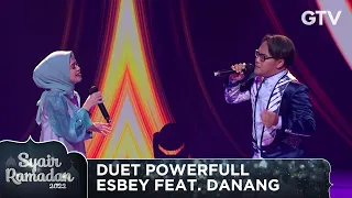 DUET POWERFULL ESBEYE FEAT. DANANG - MEDLEY SONG | SYAIR RAMADAN 2022