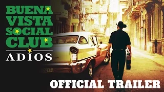 Buena Vista Social Club: Adios - Official Trailer (2017) - Broad Green Pictures
