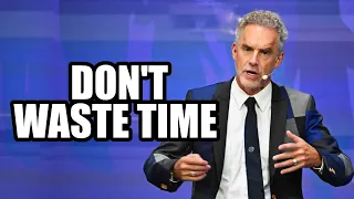 DON'T WASTE TIME - Jordan Peterson (Best Motivational Speech 2024)