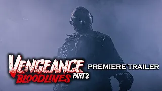 Vengeance 2 Bloodlines Premiere Trailer