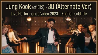 Jung Kook (of BTS) - 3D (Alternate Ver.) Live Performance Video 2023 [ENG SUB] [Full HD]