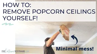 HOW TO REMOVE POPCORN CEILINGS YOURSELF | Best way to remove popcorn ceilings