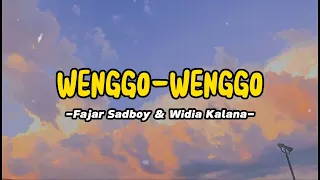 Wenggo Wenggo Lirik - Fajar Sadboy, Widia Kalana