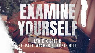 Examine Yourself - Lyrik x Critic ft. Paul Washer x Jackie Hill | GOOD RAP & HIP HOP 🔊