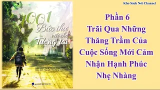 1001 Bức Thư Viết Cho Tương Lai | Trãi Qua Những Thăng Trầm Cuộc Sống - Cảm Nhận Hạnh Phúc Nhẹ Nhàng