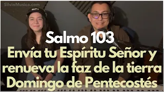 Salmo 103: Domingo de Pentecostés. Envía tu Espíritu Señor. Música por Manuel García.