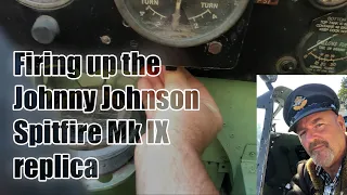 Firing up the 'Johnny Johnson' MK392 Spitfire Mk IX replica