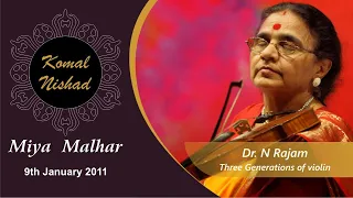 Dr N Rajam | Three generations of violin | Raag Miyan Malhar | July 2011 | Komal Nishad | Part 1 / 4