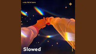 a sky full of stars - slowed + reverb