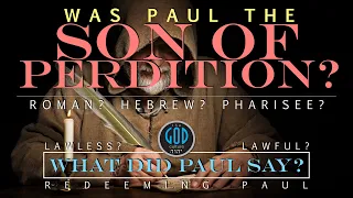 WAS PAUL THE SON OF PERDITION? Hebrew? Pharisee? Roman? Ravenous Wolf? What Did Paul Say?